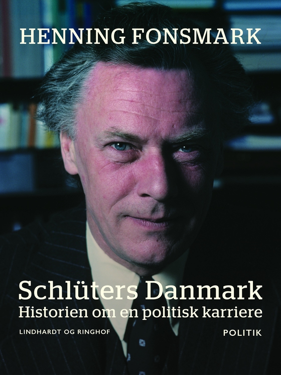 Schlüters Danmark. Historien om en politisk karriere (e-bog) af Henning Fonsmark