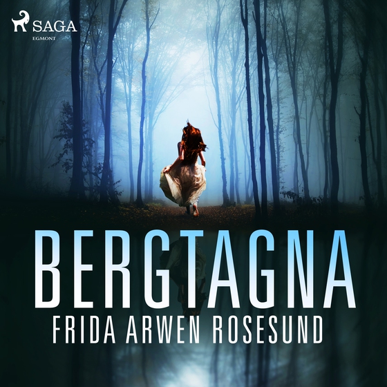 Bergtagna (lydbog) af Frida Arwen Rosesund