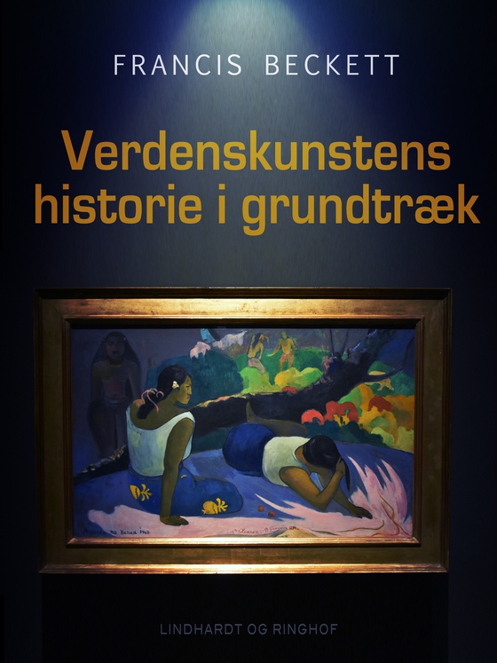 Verdenskunstens historie i grundtræk (e-bog) af Francis Beckett