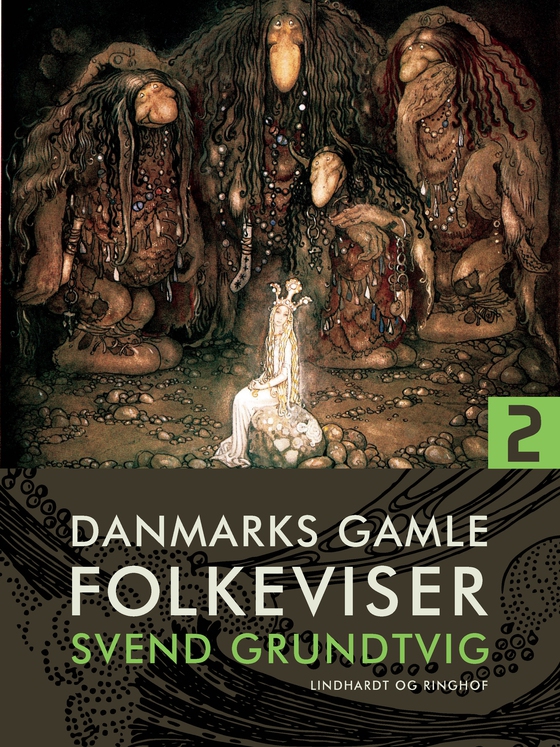 Danmarks gamle folkeviser. Bind 2 (e-bog) af Svend Grundtvig