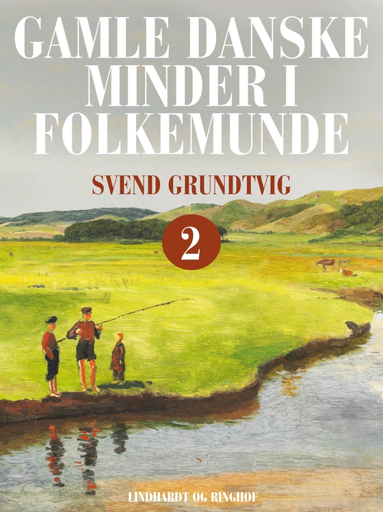 Gamle danske minder i folkemunde. Bind 2