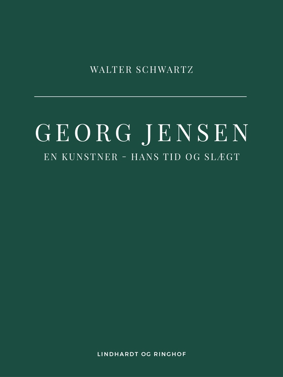 Georg Jensen. En kunstner - hans tid og slægt (e-bog) af Walter Schwartz
