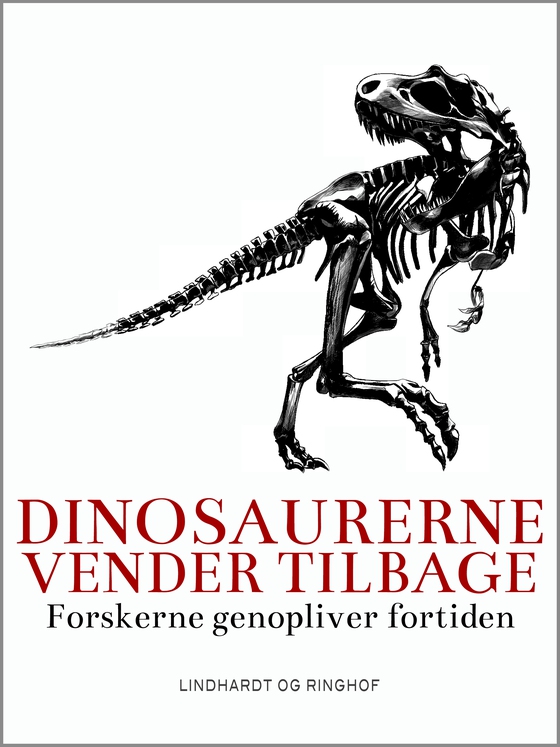 Dinosaurerne vender tilbage. Forskerne genopliver fortiden (e-bog) af Lars Thomas