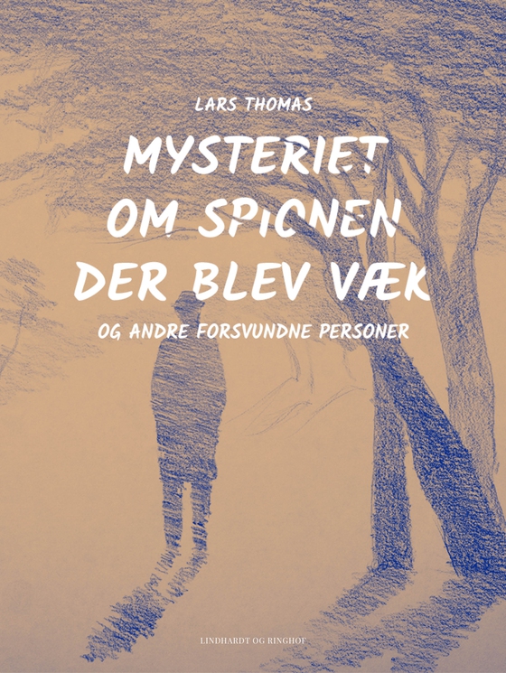 Mysteriet om spionen der blev væk - og andre forsvundne personer