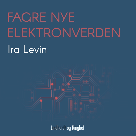 Fagre nye elektronverden (lydbog) af Ira Levin