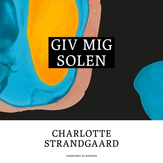 Giv mig solen (lydbog) af Charlotte Strandgaard