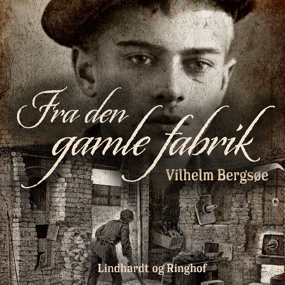 Fra den gamle fabrik (lydbog) af Vilhelm Bergsøe