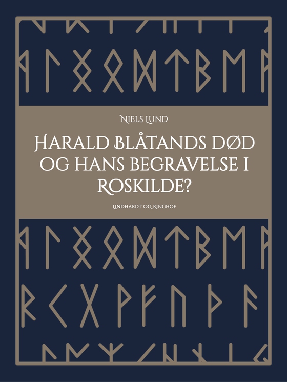 Harald Blåtands død og hans begravelse i Roskilde? (e-bog) af Niels Lund