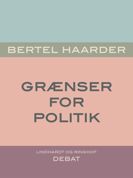 Grænser for politik (e-bog) af Bertel Haarder