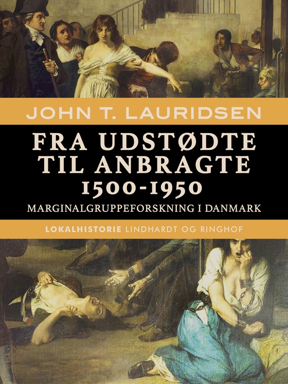 Fra udstødte til anbragte 1500-1950. Marginalgruppeforskning i Danmark