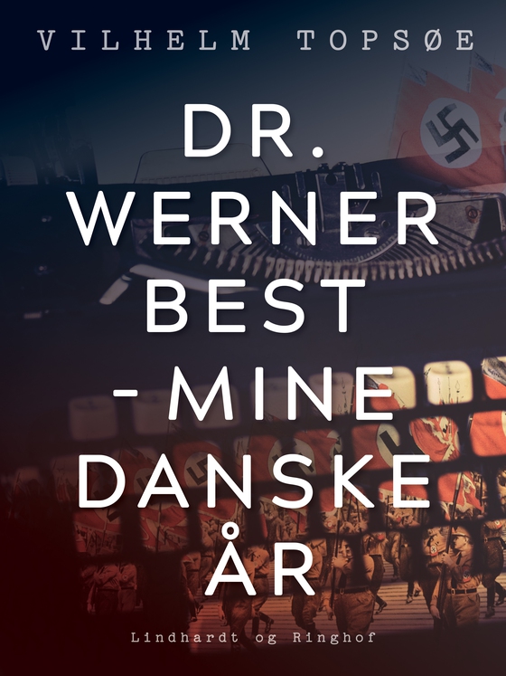 Dr. Werner Best - mine danske år (lydbog) af Vilhelm Topsøe