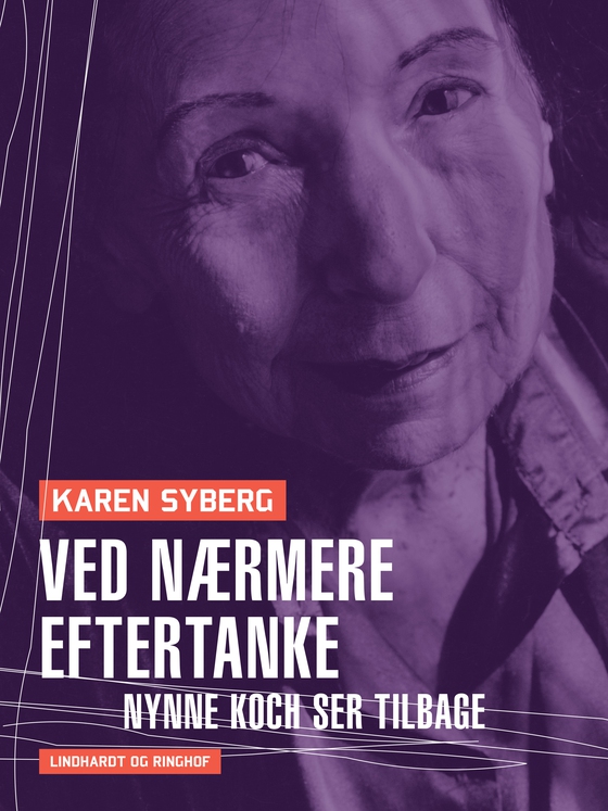 Ved nærmere eftertanke. Nynne Koch ser tilbage (e-bog) af Karen Syberg