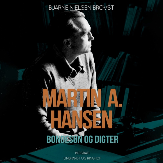 Martin A. Hansen. Bondesøn og digter