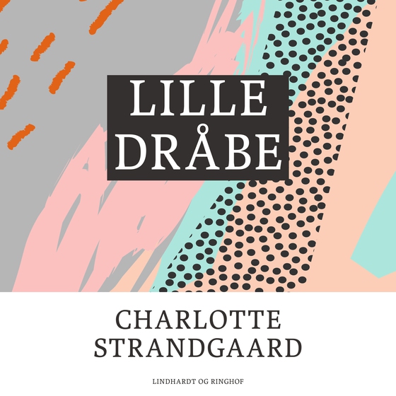 Lille dråbe (lydbog) af Charlotte Strandgaard