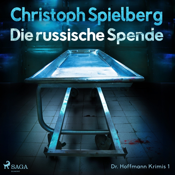 Die russische Spende (Dr. Hoffmann Krimis 1) (lydbog) af Christoph Spielberg