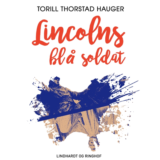 Lincolns blå soldat (lydbog) af Torill Thorstad Hauger