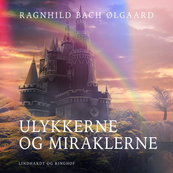 Ulykkerne og miraklerne (lydbog) af Ragnhild Bach Ølgaard
