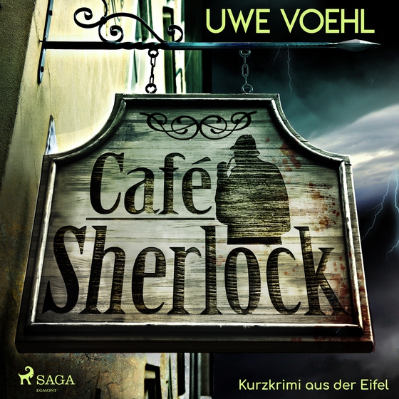 Café Sherlock - Kurzkrimi aus der Eifel (lydbog) af Uwe Voehl