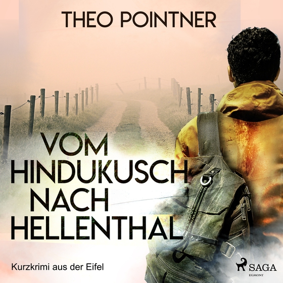 Vom Hindukusch nach Hellenthal - Kurzkrimi aus der Eifel (lydbog) af Theo Pointer