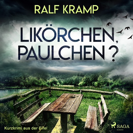 Likörchen, Paulchen? - Kurzkrimi aus der Eifel (lydbog) af Ralf Kramp