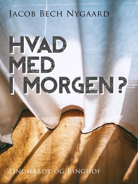 Hvad med i morgen? (lydbog) af Jacob Bech Nygaard