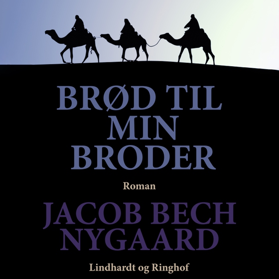 Brød til min broder (lydbog) af Jacob Bech Nygaard