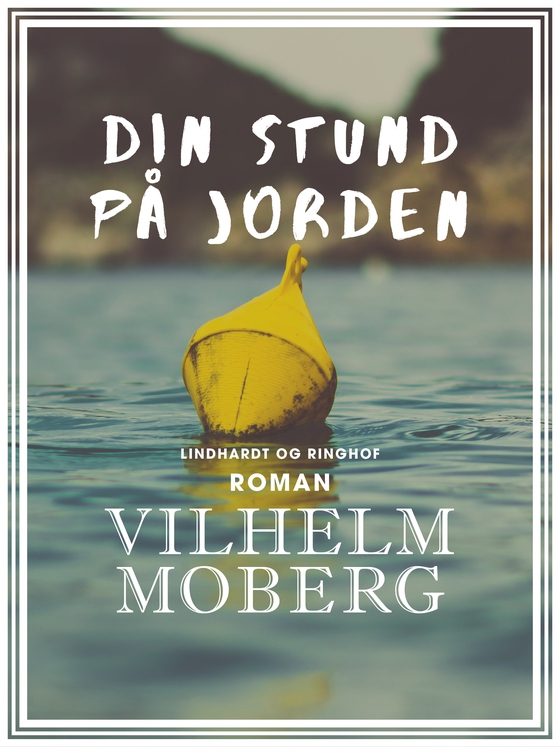 Din stund på jorden (lydbog) af Vilhelm Moberg