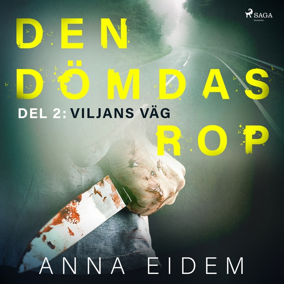 Den dömdas rop: Del 2 - Viljans väg (lydbog) af Anna Eidem