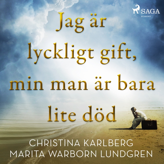 Jag är lyckligt gift, min man är bara lite död (lydbog) af Christina Karlberg