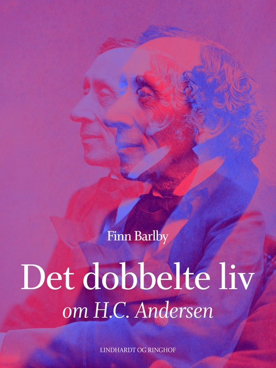 Det dobbelte liv - om H.C Andersen (e-bog) af Finn Barlby