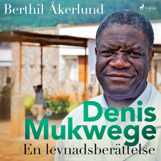 Denis Mukwege: En levnadsberättelse