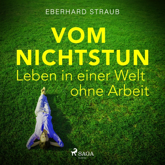 Vom Nichtstun - Leben in einer Welt ohne Arbeit (lydbog) af Eberhard Straub