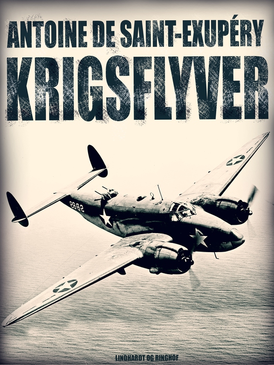 Krigsflyver (e-bog) af Antoine De Saint Exupéry