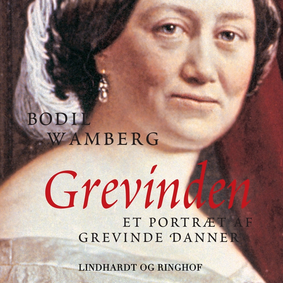 Grevinden - Et portræt af Grevinde Danner (lydbog) af Bodil Wamberg