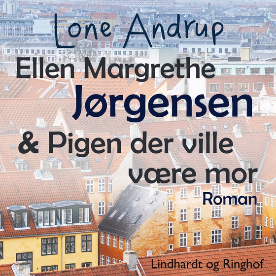 Ellen Margrethe Jørgensen & Pigen der ville være mor (lydbog) af Lone Andrup