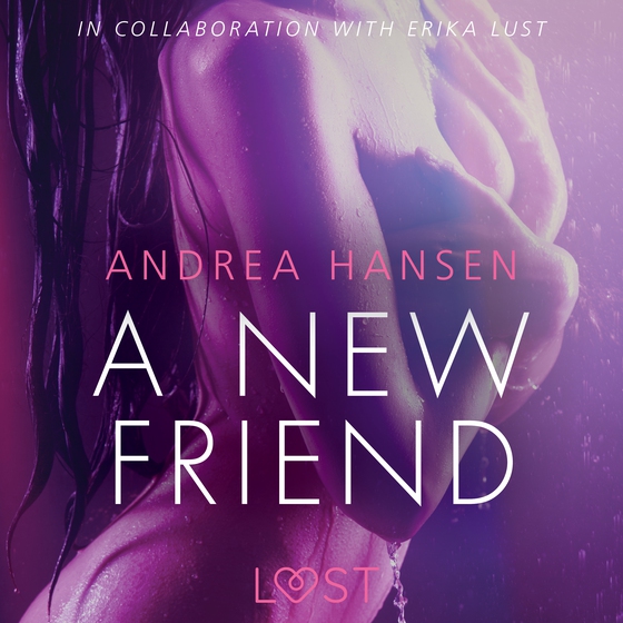 A New Friend - erotic short story (lydbog) af Andrea Hansen