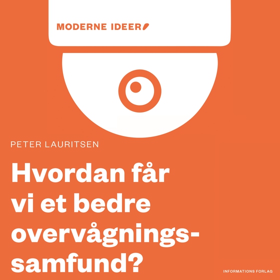 Moderne idéer: Hvordan får vi et bedre overvågningssamfund?