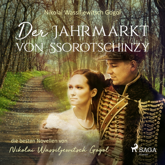 Der Jahrmarkt von Ssorotschinzy - die besten Novellen von Nikolai Wassiljewitsch Gogol