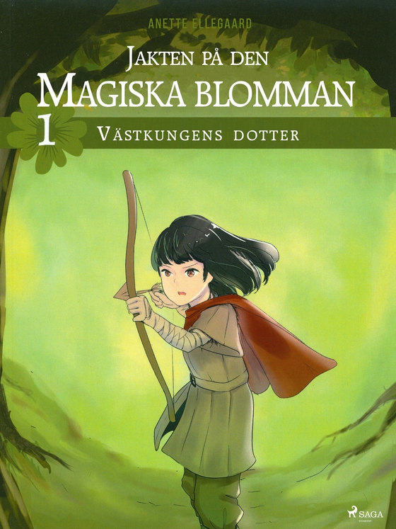 Jakten på den magiska blomman 1: Västkungens dotter