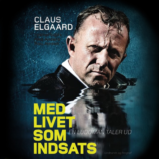 Med livet som indsats - en ludoman taler ud (lydbog) af Claus Elgaard