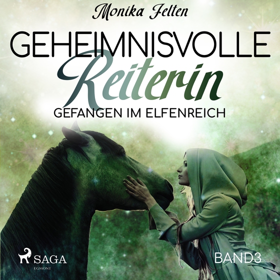 Geheimnisvolle Reiterin - Gefangen im Elfenreich (lydbog) af Monika Felten