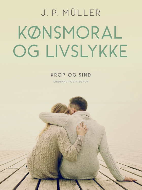 Kønsmoral og livslykke (e-bog) af J. P. Müller