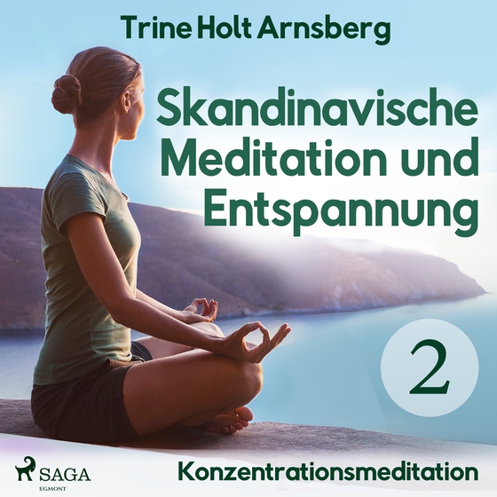 Skandinavische Meditation und Entspannung #2 - Konzentrationsmeditation (lydbog) af Trine Holt Arnsberg