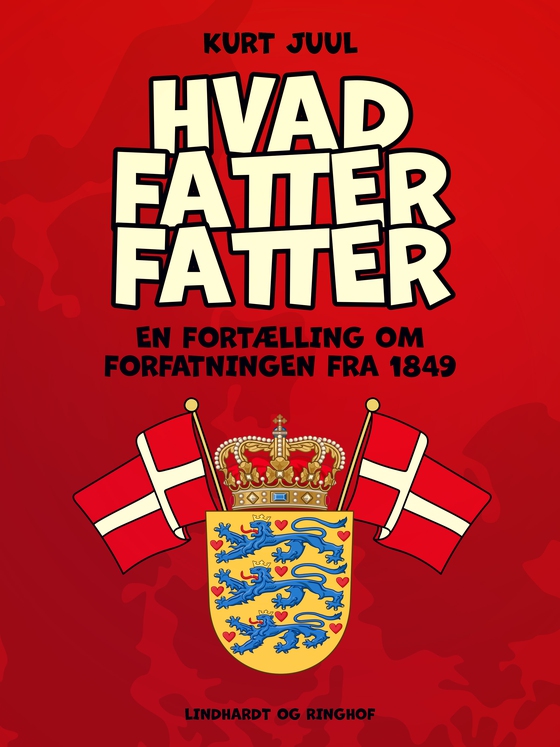 Hvad fatter fatter. En fortælling om forfatningen fra 1849