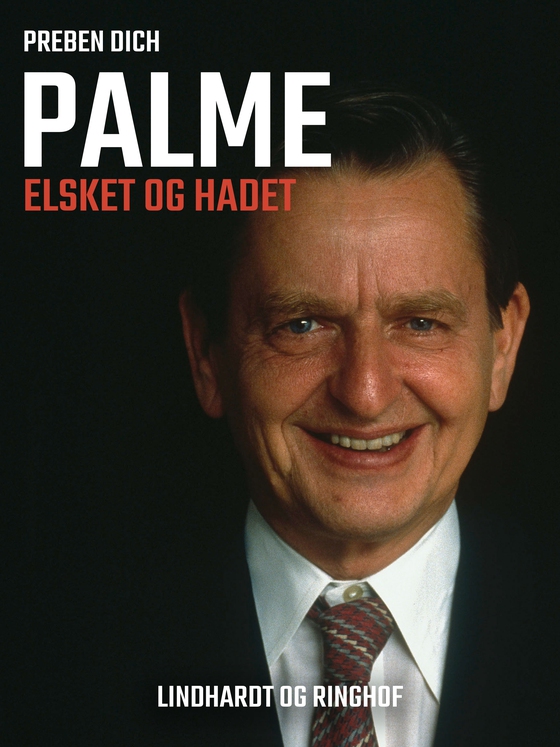 Palme. Elsket og hadet