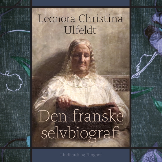 Den franske selvbiografi (lydbog) af Leonora Christina Ulfeldt