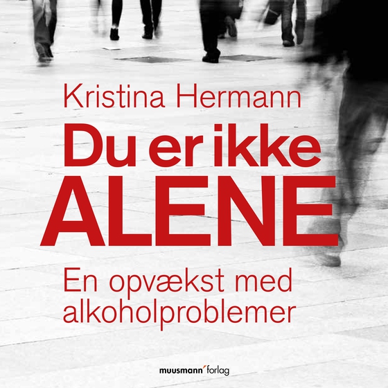 Du er ikke alene - En opvækst med alkoholproblemer (lydbog) af Kristina Hermann