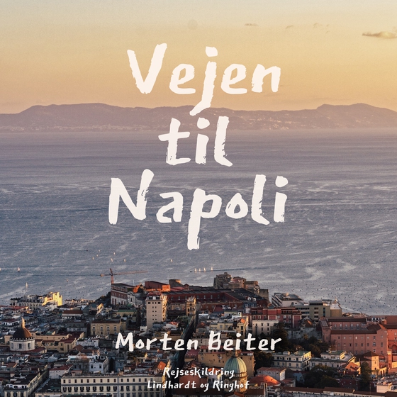 Vejen til Napoli (lydbog) af Morten Beiter