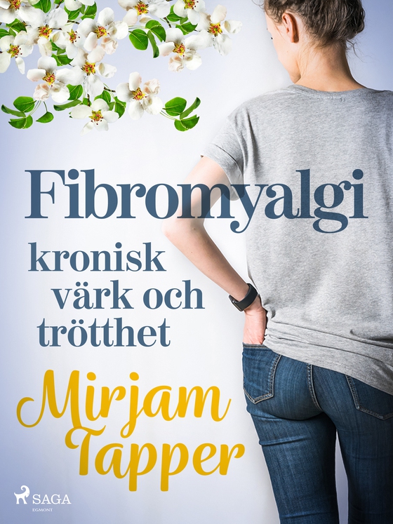 Fibromyalgi - kronisk värk och trötthet (e-bog) af Mirjam Tapper