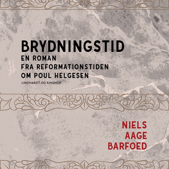 Brydningstid - En roman fra reformationstiden om Poul Helgesen (lydbog) af Niels Aage Barfoed